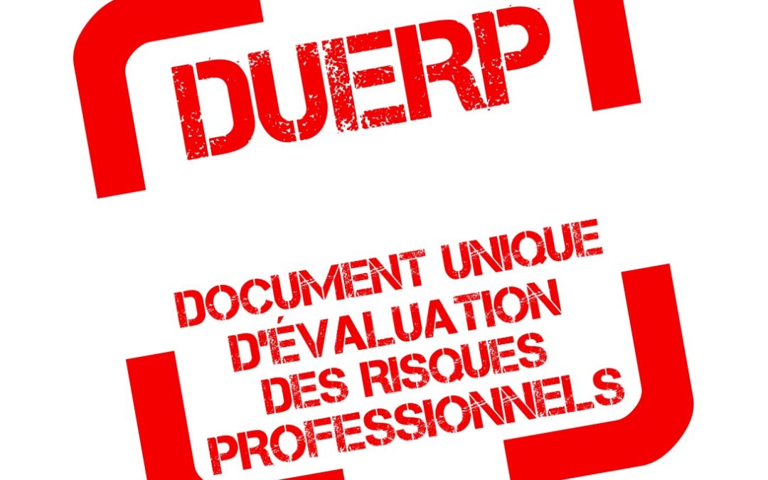 Le Document Unique d’Évaluation des Risques professionnels obligatoire