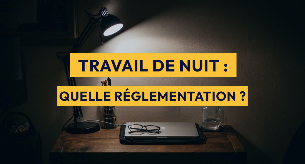 Travail de nuit : quelques fondamentaux